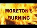 Moreton&#39;s Burning