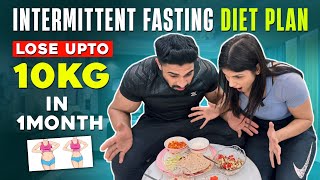 Sirf 30 Din mein INTERMITTENT FASTING SE 10KG kam | Very simple diet plan to lose 10kg in 1 Month😍
