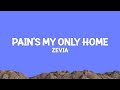 Zevia Pain S My Only Home Lyrics