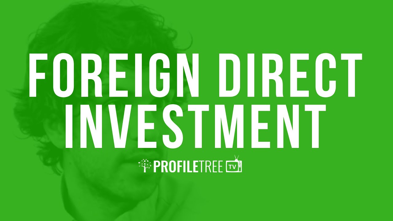 Why Is Fdi Important Foreign Direct Investment Expertise Video