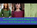 very beautiful stylish neck design  for summar 2022 Eid collection