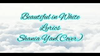 Beautiful in White Lyrics - Shania Yan (Cover)