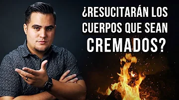 ¿Dice la Biblia que los cremados no pueden resucitar?