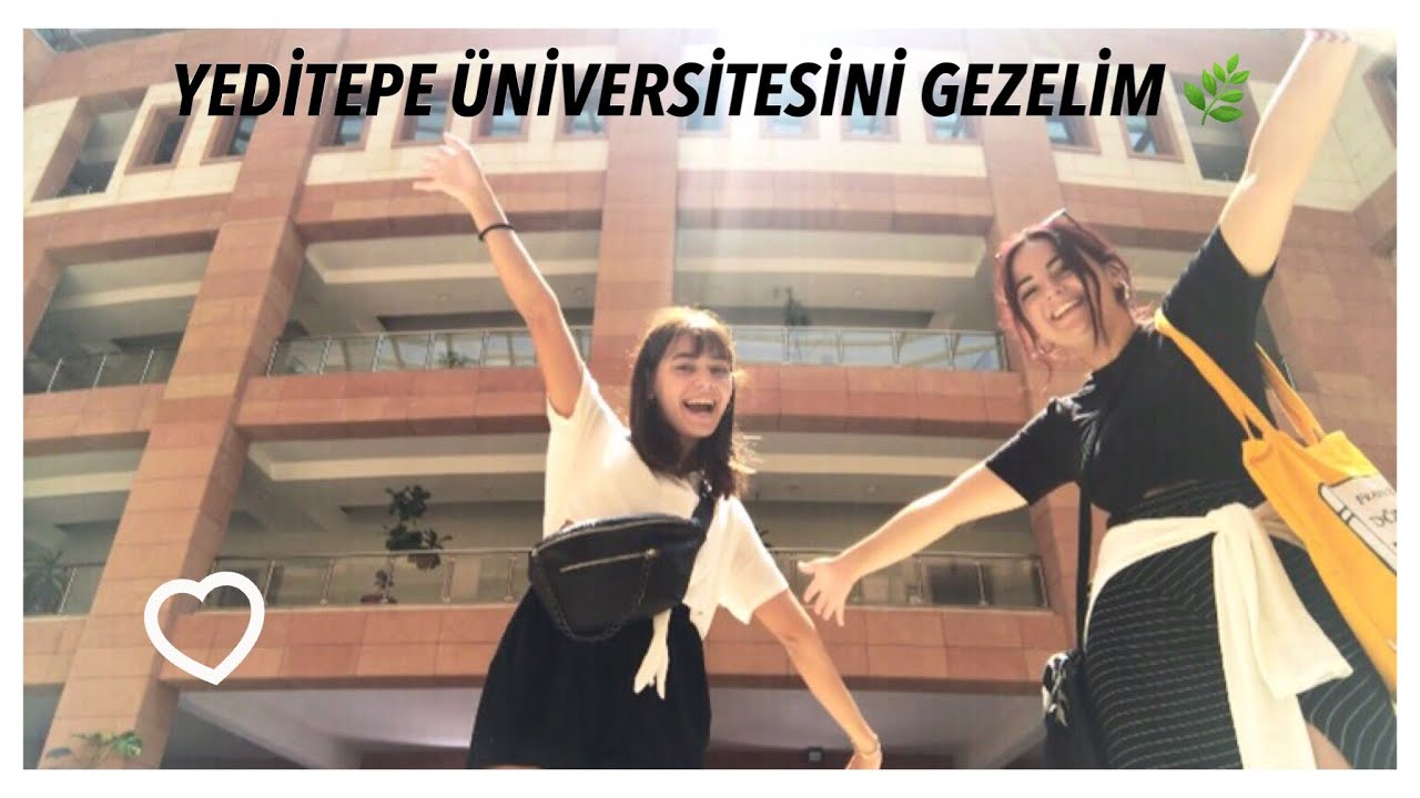 Üniversiteleri Geziyoruz! // YEDİTEPE ÜNİVERSİTESİ