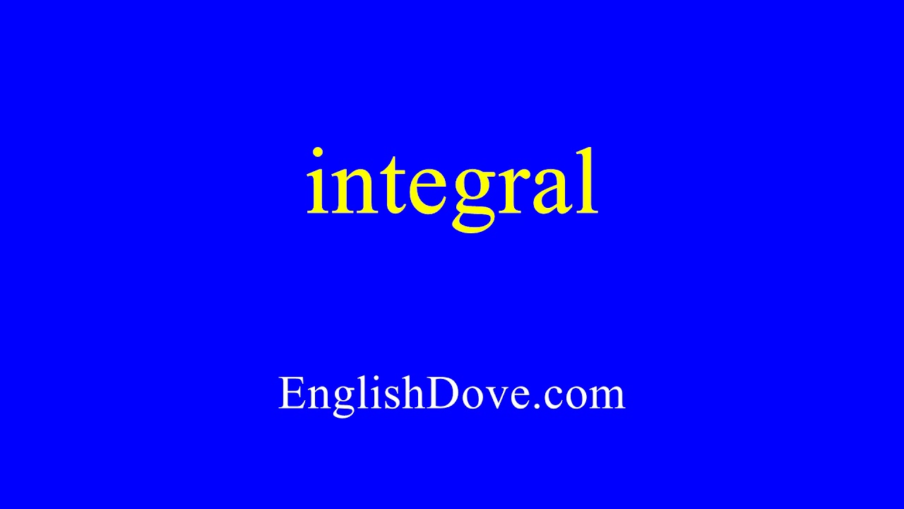 How To Pronounce Integral In American English YouTube