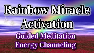 MEDITATION🌈 Rainbow Lightcode Activation 🌈Channeling the Miracle Frequency of the Rainbow