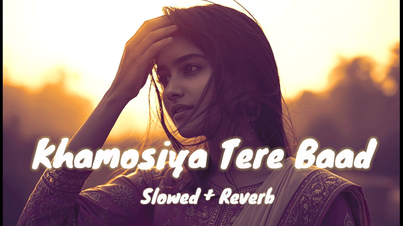Khamosiya tere baad | Slowed+Reverb+lofi | Official music @InsightMelody