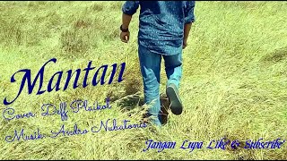 Download Lagu Mantan - Cover: Deff Plaikol - Musik: Andro Nubatonis MP3