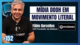 Fábio Barcellos - Mobees  - AJPODCAST #152