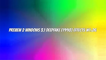 Preview 2 Windows 3.1 Deepfake [1998] Effects #1^26