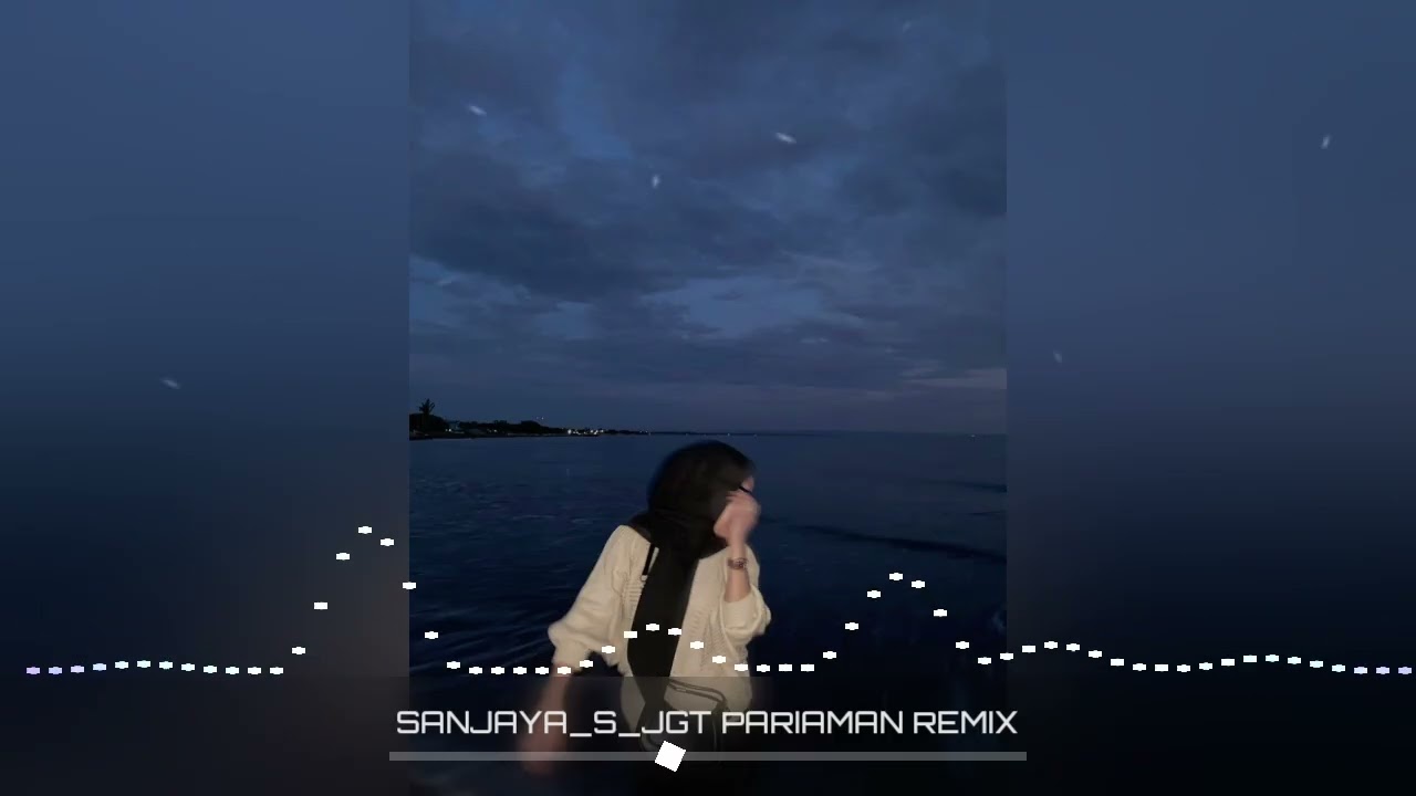 SANJAYA_S_JGT‼️PARIAMAN RMX