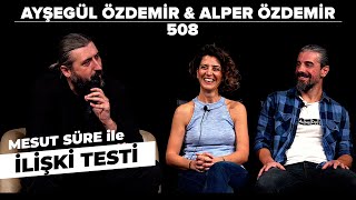 Mesut Süre İle İlişki Testi | Konuklar: Ayşegül & Alper Özdemir