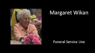 Margaret Wikan Funeral Service | 3:00 PM  April 23rd, 2022