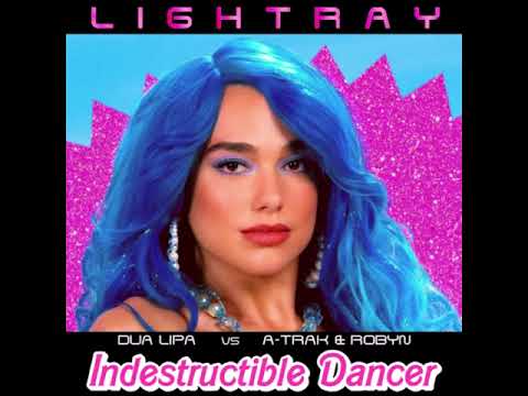 Dua Lipa vs. A-Trak \u0026 Robyn - Indestructible Dancer (Lightray Mashup) | Dance The Night Remix