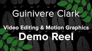 Guinivere Clark - Video Editing & Motion Graphics Demo Reel