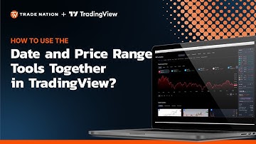How to use the Date and Price Range Tools Together in TradingView?