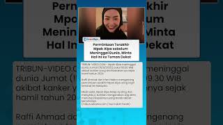 3 TAHUN DERITA KANKER! Ini Permintaan Terakhir Mpok Alpa Sebelum Meninggal Dunia