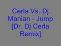 Cerla Vs. Dj Manian - Jump [Dr . Dj Cerla Remix]