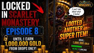 ANOTHER SUPER ITEM?!?!? Worth 7 Million?? | Gold Locked in Scarlet Monastery | Episode 8