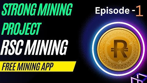 Strong mining app 2023.Episode-1.Mining application.RSC coin mining.All Things 5M🔥🔥