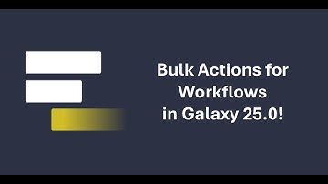 Galaxy 25.0 - Bulk Actions for Workflows