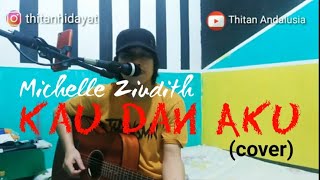 Michelle Ziudith - Kau Dan Aku (cover lirik coustic)