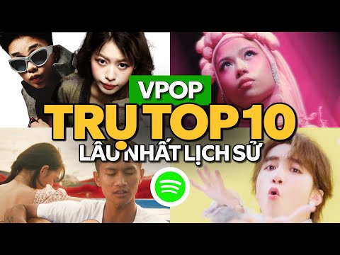 Top 50 bản hit Vpop trụ hạng trong Top 10 Spotify Việt Nam lâu nhất lịch sử (1.2026) | Vpop Hits