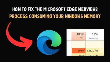 How to Fix the Microsoft Edge WebView2 Process Consuming Your Windows Memory