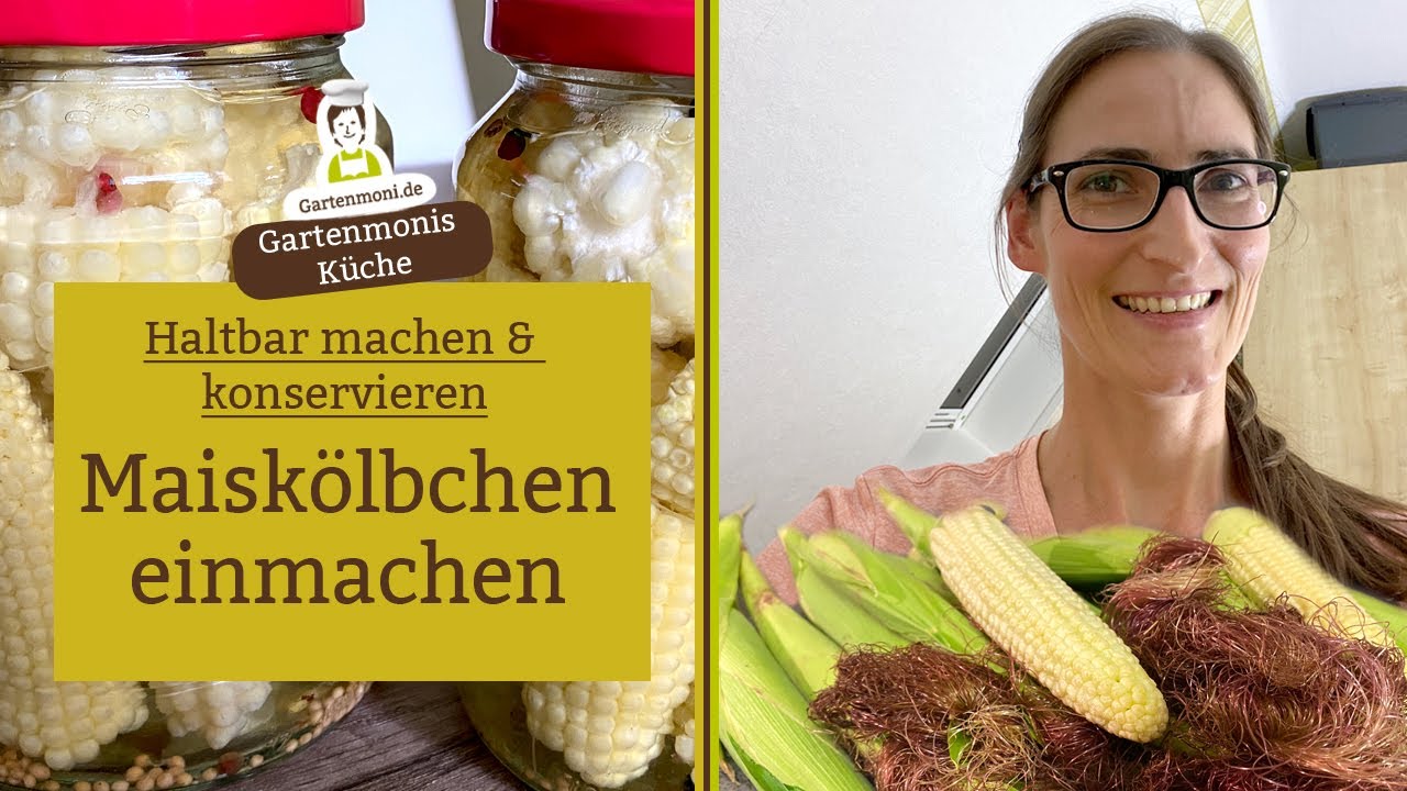 Maiskolben einmachen - Snack-Maiskölbchen selber machen - YouTube