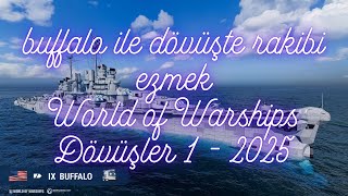 World Of Warships 2025 Dövüş Buffaloyla Rakibi Ezmek