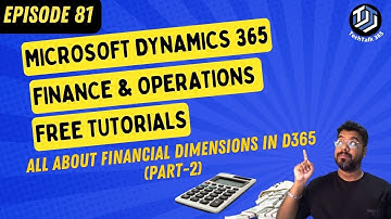 EPISODE 81 | Financial Dimensions in Microsoft Dynamics 365 Finance and operations (Part 2)