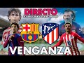 Fc barcelona vs atletico madrid  comentando en directo la liga 2324