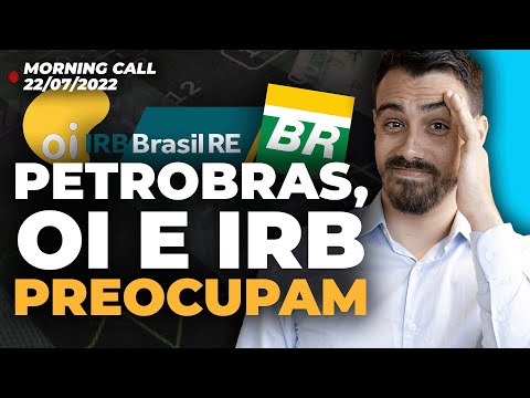 Produção da Petrobras (PETR4) cai| Venda da Oi Móvel (OIBR3) sob risco | IRB (IRBR3) registra perdas