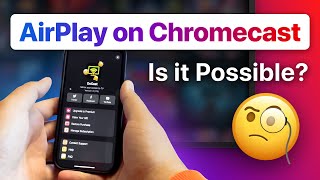 AirPlay on Chromecast: Is it Possible? screenshot 5