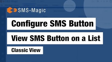 Configure Send SMS Button with SMS Magic Converse on Salesforce Classic View