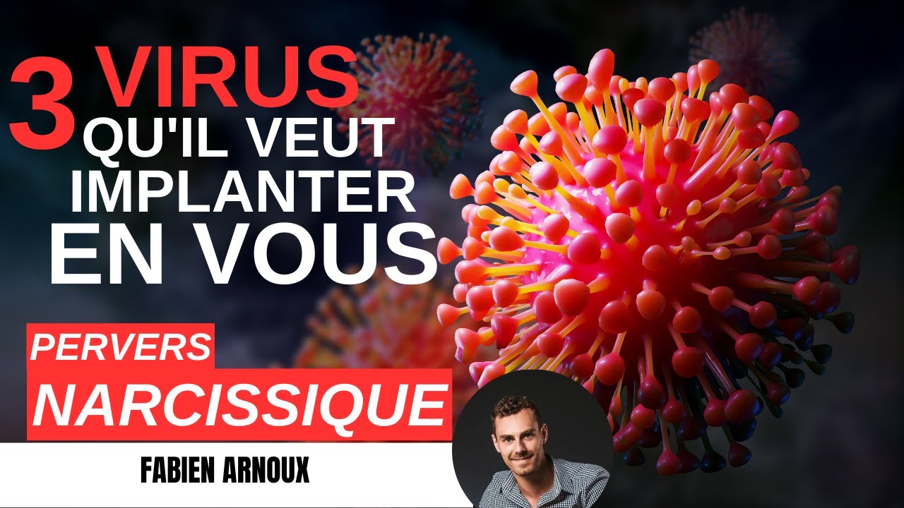 3 virus que le PERVERS NARCISSIQUE veut vous implanter !