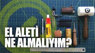 DERİ EL ALETİ NE ALMALIYIM ?