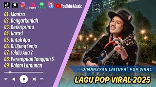 DIMANSYAH LAITUPA - MANTRA - DENGARKANLAH - NARASI || LAGU POP TERPOPULER 2025
