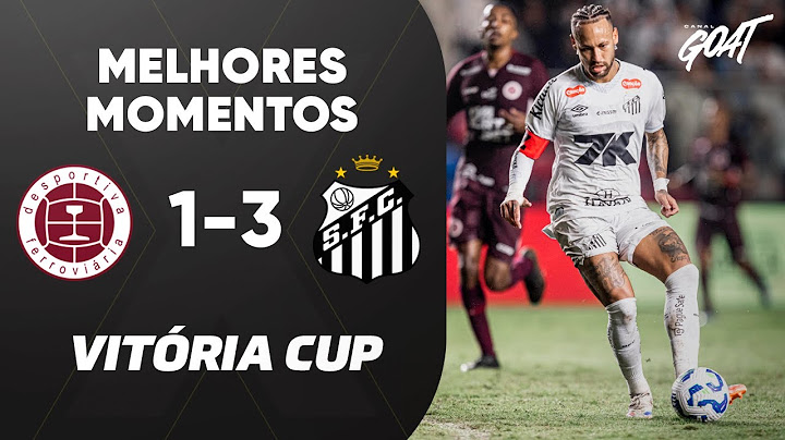NEYMAR MARCA E SANTOS VENCE DESPORTIVA FERROVIÁRIA NA VITÓRIA CUP | MELHORES MOMENTOS