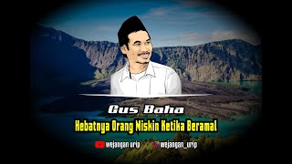 Gus Baha | Hebatnya Orang Miskin Dalam Bersedekah