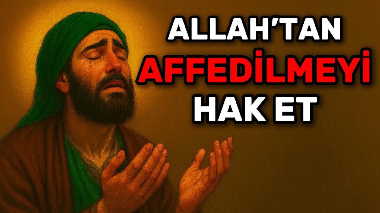 Allah’tan Affedilmeyi Hak Etmenin 7 Saklı Sırrı: Çok Az Kişi Duydu