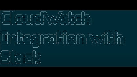 CloudWatch to Slack Integration
