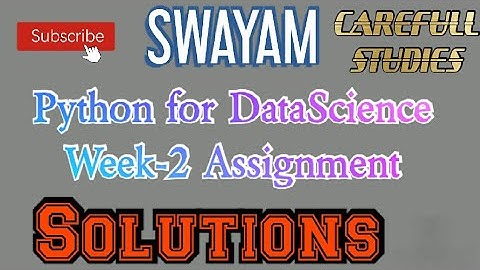 PYTHON FOR DATASCIENCE||WEEK-2 ASSIGNMENT SOLUTIONS||#Swayam#Python