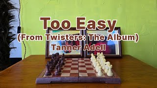 Tanner Adell - Too Easy (From Twisters: The Album)