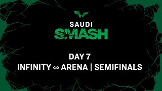 Live! | Infinity ∞ Arena | Day 7 | Saudi Smash 2024 | Semifinals