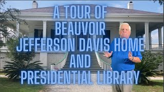 A Tour of Beauvoir, Jeff Davis Home and Presidential Library