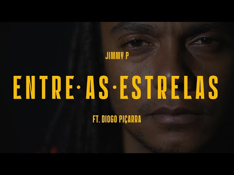 JIMMY P - ENTRE AS ESTRELAS ft DIOGO PIÇARRA 