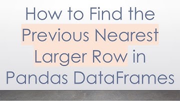 How to Find the Previous Nearest Larger Row in Pandas DataFrames