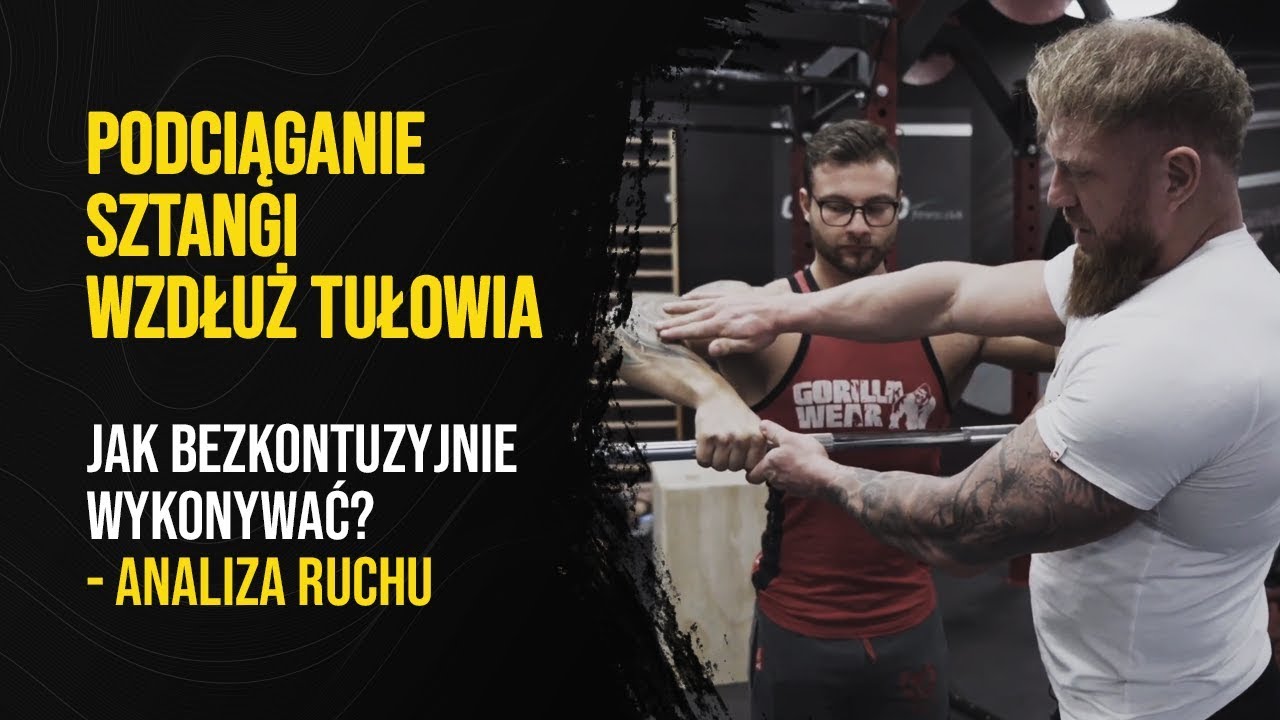 PODCIĄGANIE SZTANGI WZDŁÓŻ TUŁOWIA - JAK BEZKONTUZYJNIE WYKONYWAĆ, ANALIZA RUCHU!
