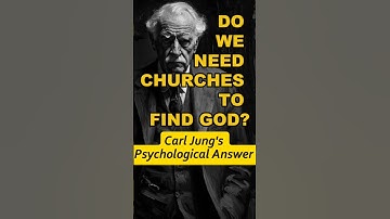 Do we need Churches to find God? Carl Jung